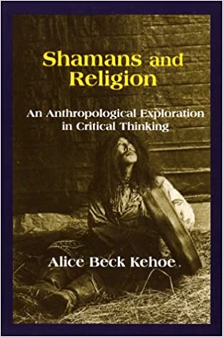 Alice Beck Kehoe: Shamans and Religion